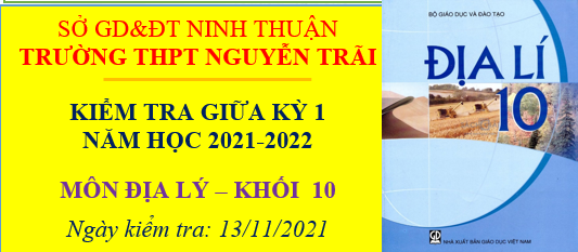 KIỂM TRA GIỮA KỲ I- ĐỊA 10 - NĂM HỌC 2021-2022