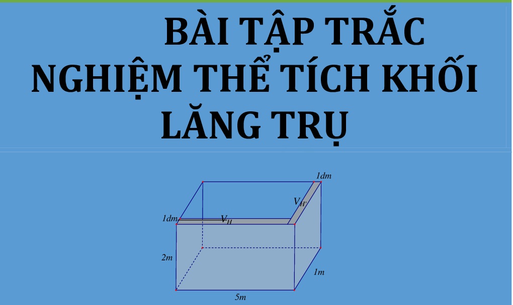 Chuyên đề 27. Thể tích khối lăng trụ