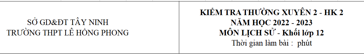 KIỂM TRA THƯỜNG XUYÊN 2 LỊCH SỬ 12 HK2 12A2