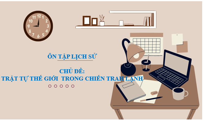 TRẬT TỰ THẾ GIỚI TRONG CHIẾN TRANH LẠNH