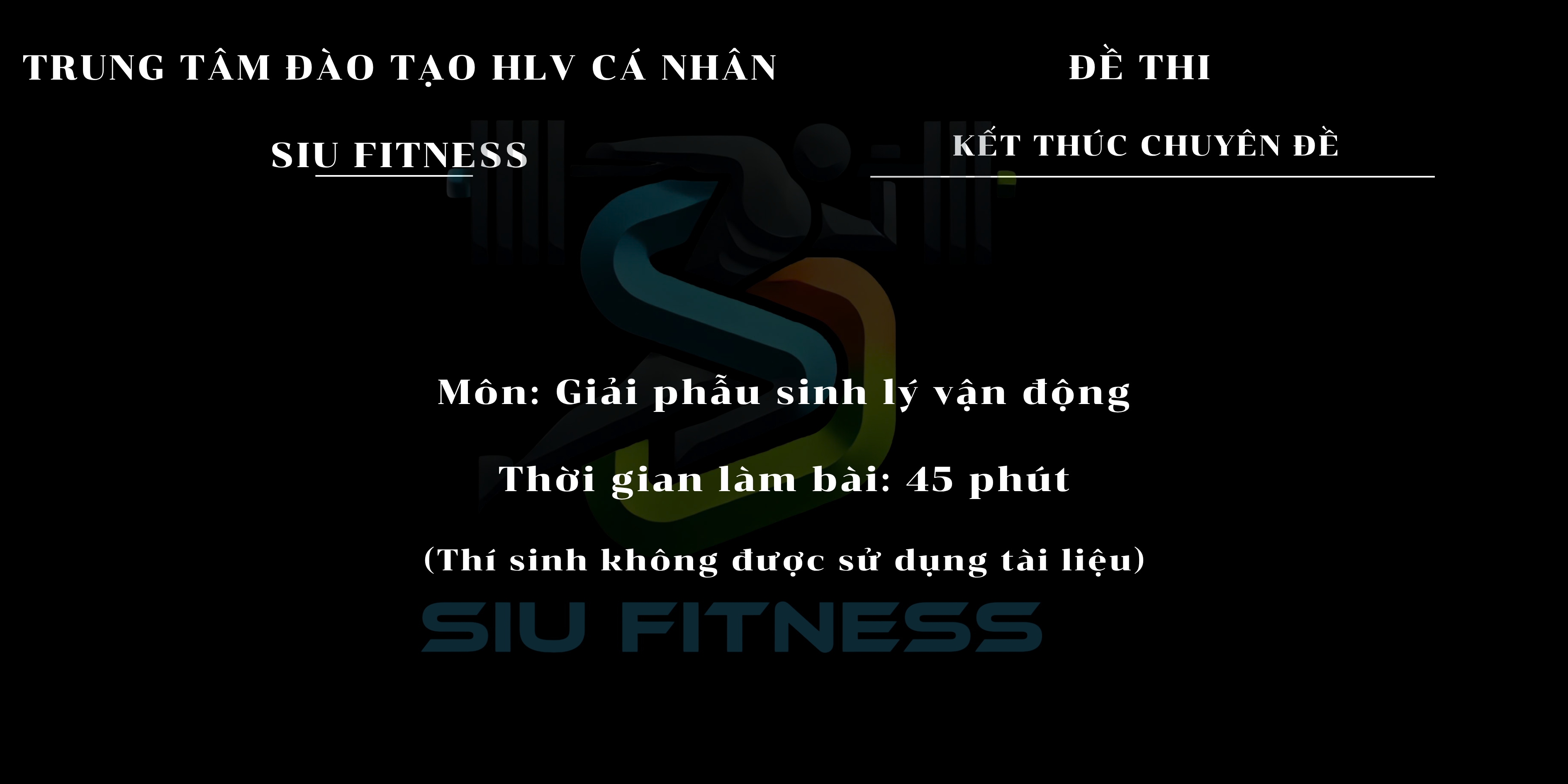 ĐỀ THI CHUYÊN ĐỀ GIẢI PHẪU SINH LÝ VẬN ĐỘNG