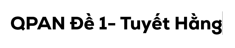 QPAN Đề 1- Tuyết Hằng